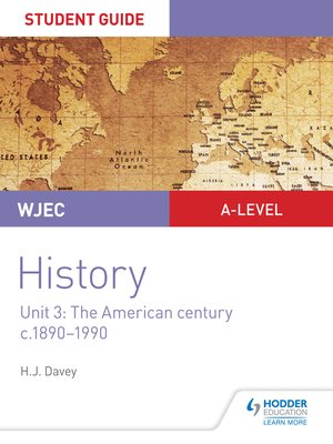 cover image of WJEC A-level History Student Guide Unit 3: The American century c.1890-1990